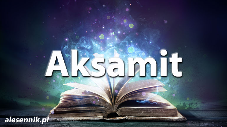 Sennik Aksamit - alesennik.pl - Znaczenie snów