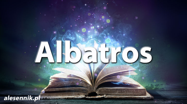 Sennik Albatros - alesennik.pl - Znaczenie snów