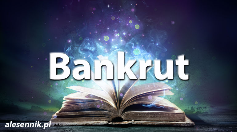 Sennik Bankrut - alesennik.pl - Znaczenie snów