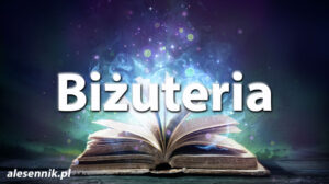 Sennik biżuteria — Sprawdź, co oznacza sen o biżuterii! Sennik biżuteria — Sprawdź, co oznacza sen o biżuterii!