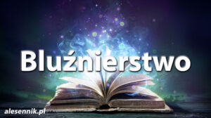 Sennik Bluźnierstwo - alesennik.pl - Znaczenie snów Sennik Bluźnierstwo - alesennik.pl - Znaczenie snów