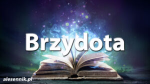 Sennik Brzydota - alesennik.pl - Znaczenie snów Sennik Brzydota - alesennik.pl - Znaczenie snów