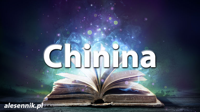 Sennik Chinina - alesennik.pl - Znaczenie snów