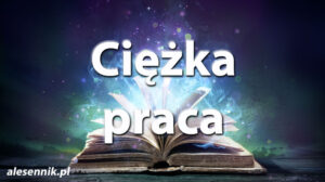 Sennik Ciężka praca - alesennik.pl - Znaczenie snów Sennik Ciężka praca - alesennik.pl - Znaczenie snów