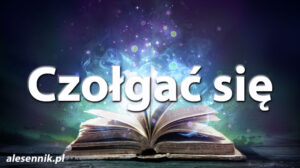 Sennik Czołgać się - alesennik.pl - Znaczenie snów Sennik Czołgać się - alesennik.pl - Znaczenie snów