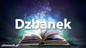 Sennik Dzbanek - alesennik.pl - Znaczenie snów Sennik Dzbanek - alesennik.pl - Znaczenie snów