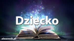 Sennik dziecko — Sprawdź, co oznacza sen o dziecku! Sennik dziecko — Sprawdź, co oznacza sen o dziecku!