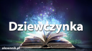 Sennik dziewczynka — Sprawdź, co oznacza sen o dziewczynce! Sennik dziewczynka — Sprawdź, co oznacza sen o dziewczynce!
