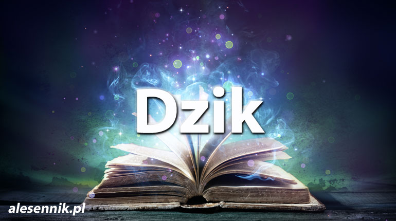 Sennik Dzik - alesennik.pl - Znaczenie snów