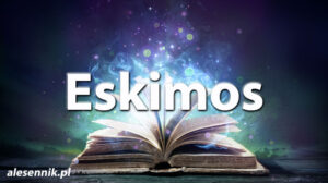 Sennik Eskimos - alesennik.pl - Znaczenie snów Sennik Eskimos - alesennik.pl - Znaczenie snów