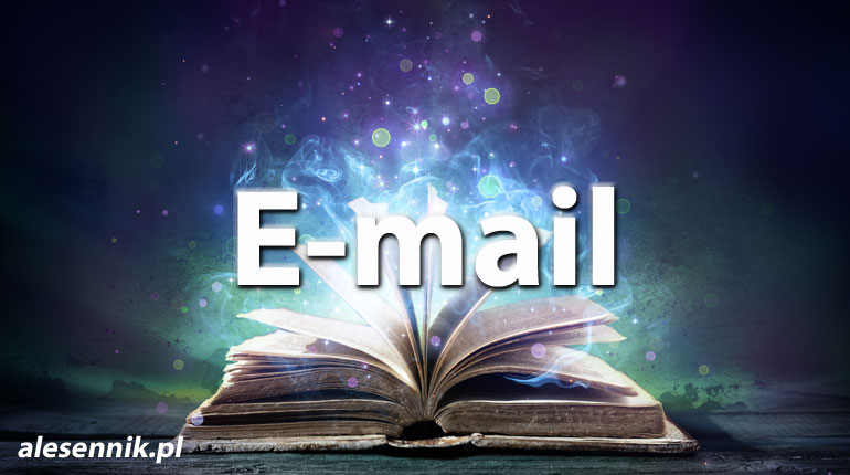Sennik E mail - alesennik.pl - Znaczenie snów