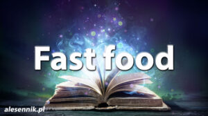 Sennik Fast food - alesennik.pl - Znaczenie snów Sennik Fast food - alesennik.pl - Znaczenie snów
