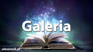 Sennik Galeria - alesennik.pl - Znaczenie snów