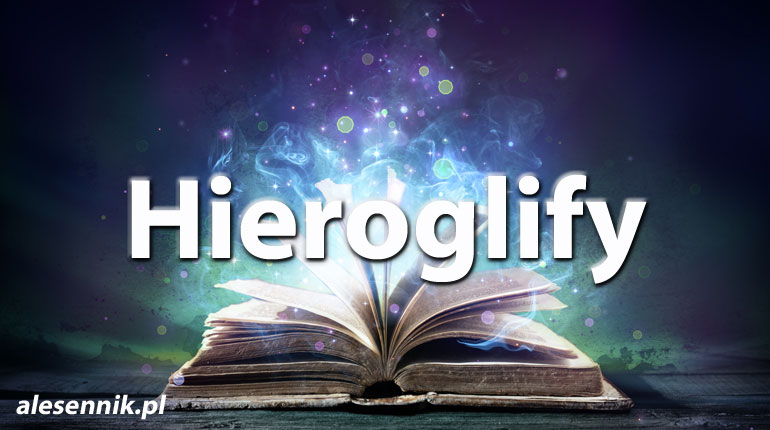 Sennik Hieroglify - alesennik.pl - Znaczenie snów