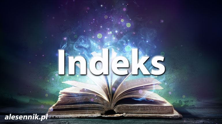 Sennik Indeks - alesennik.pl - Znaczenie snów