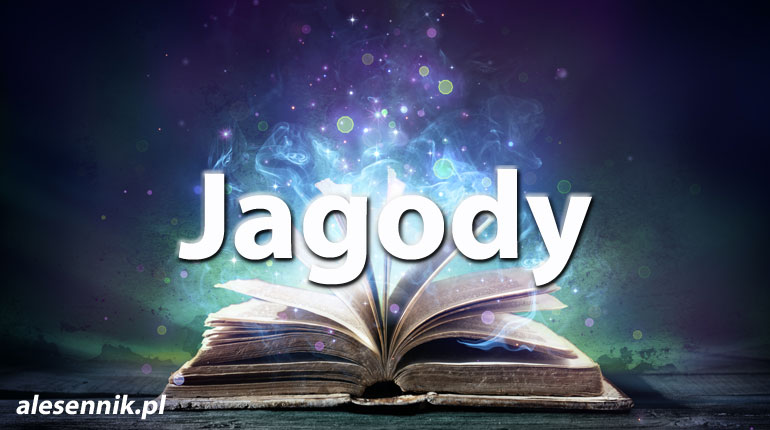 Sennik jagody — Sprawdź, co oznacza sen o jagodach!