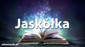 Sennik Jaskółka - alesennik.pl - Znaczenie snów Sennik Jaskółka - alesennik.pl - Znaczenie snów