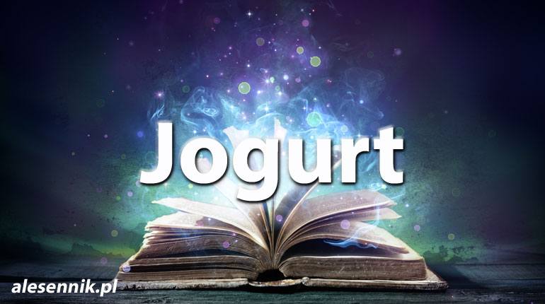 Sennik Jogurt - alesennik.pl - Znaczenie snów
