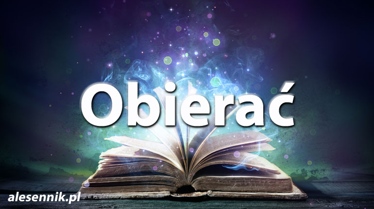 Sennik Obierać - alesennik.pl - Znaczenie snów