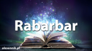 Sennik Rabarbar - alesennik.pl - Znaczenie snów Sennik Rabarbar - alesennik.pl - Znaczenie snów
