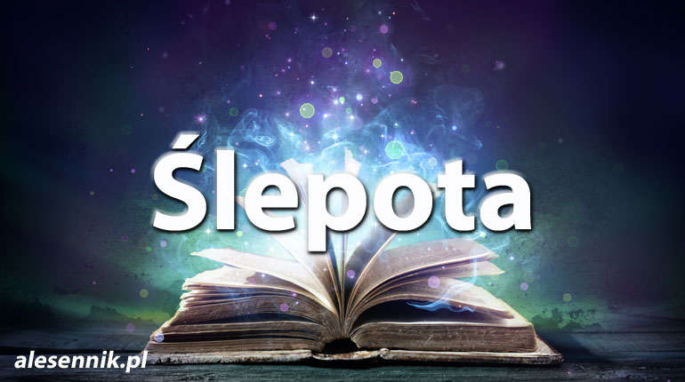 Sennik Ślepota - alesennik.pl - Znaczenie snów
