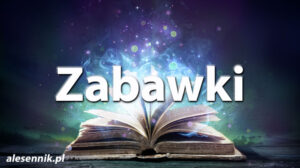 Sennik Zabawki - alesennik.pl - Znaczenie snów Sennik Zabawki - alesennik.pl - Znaczenie snów