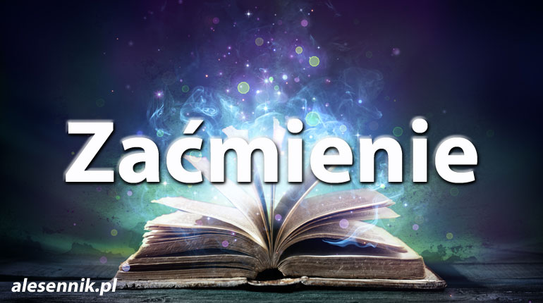 Sennik Zaćmienie - alesennik.pl - Znaczenie snów