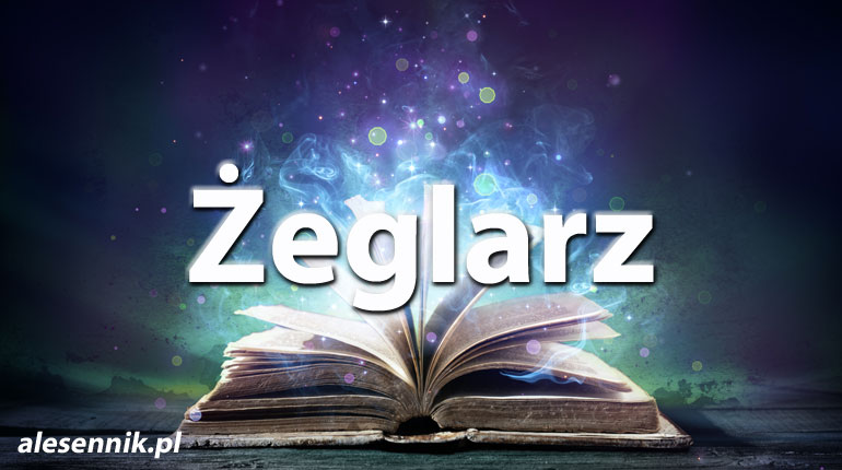 Sennik Żeglarz - alesennik.pl - Znaczenie snów