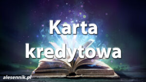 Sennik Karta kredytowa - alesennik.pl - Znaczenie snów Sennik Karta kredytowa - alesennik.pl - Znaczenie snów