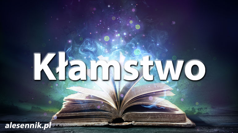 Sennik Kłamstwo - alesennik.pl - Znaczenie snów