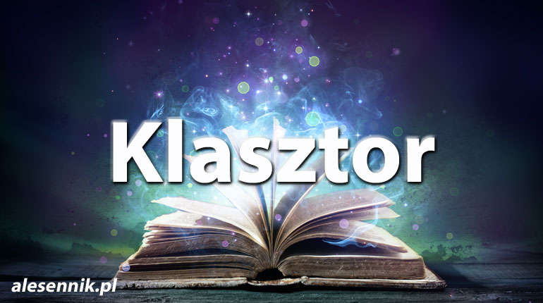 Sennik Klasztor - alesennik.pl - Znaczenie snów