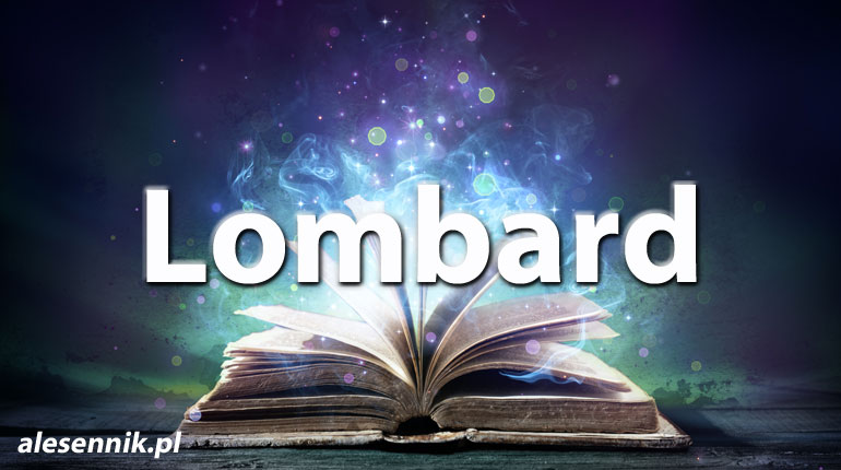Sennik Lombard - alesennik.pl - Znaczenie snów