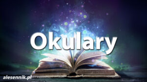 Sennik Okulary - alesennik.pl - Znaczenie snów Sennik Okulary - alesennik.pl - Znaczenie snów