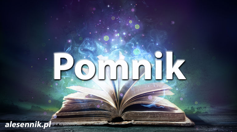 Sennik Pomnik - alesennik.pl - Znaczenie snów