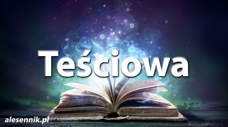 Sennik teściowa — Sprawdź, co oznacza sen o teściowej!