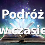 Sennik podróż w czasie