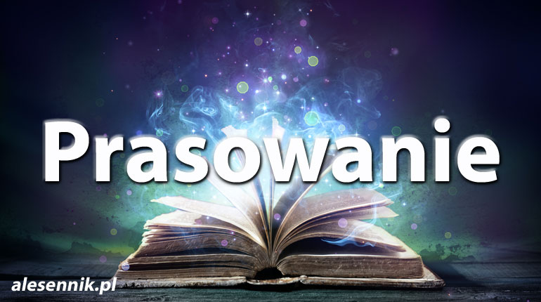 Sennik Prasowanie - alesennik.pl - Znaczenie snów