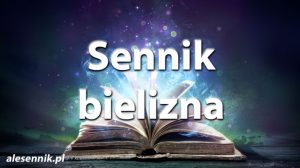 Sennik bielizna — Sprawdź, co oznacza sen o bieliźnie!