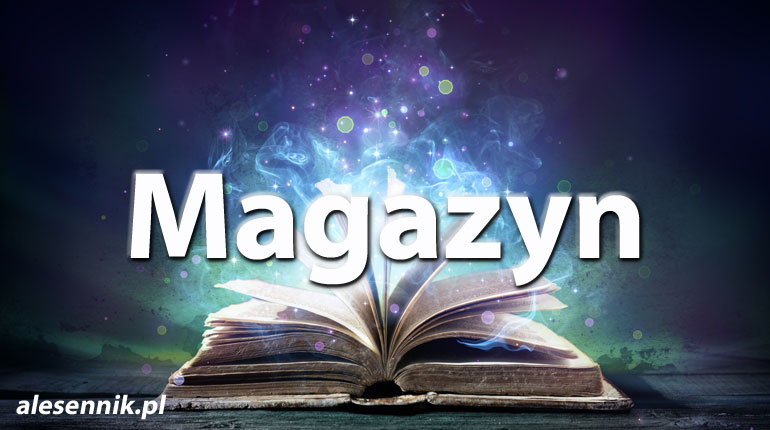 Sennik Magazyn - alesennik.pl - Znaczenie snów