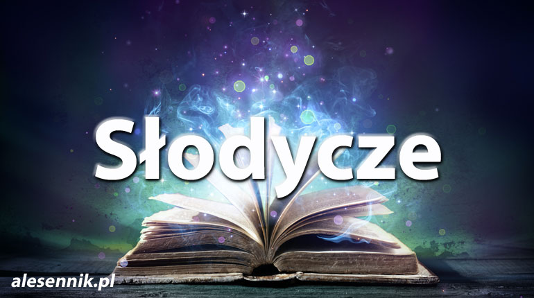 Sennik słodycze — Sprawdź, co oznacza sen o słodyczach!
