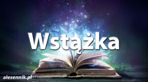 Sennik Wstążka - alesennik.pl - Znaczenie snów Sennik Wstążka - alesennik.pl - Znaczenie snów