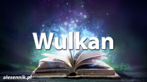 Sennik Wulkan - alesennik.pl - Znaczenie snów Sennik Wulkan - alesennik.pl - Znaczenie snów