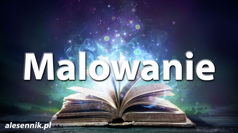 Sennik malowanie — Sprawdź, co oznacza sen o malowaniu!