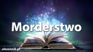 Sennik morderstwo — Sprawdź, co oznacza sen o morderstwie! Sennik morderstwo — Sprawdź, co oznacza sen o morderstwie!