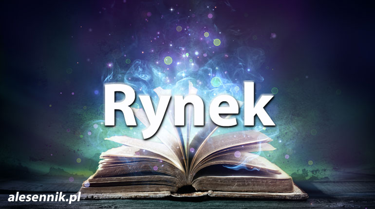 Sennik Rynek - alesennik.pl - Znaczenie snów