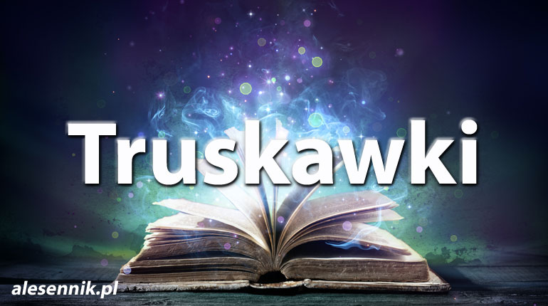 Sennik Truskawki - alesennik.pl - Znaczenie snów
