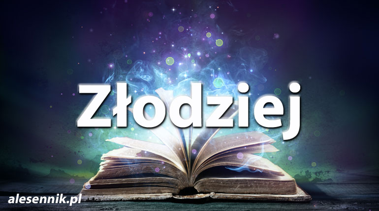 Sennik Złodziej - alesennik.pl - Znaczenie snów