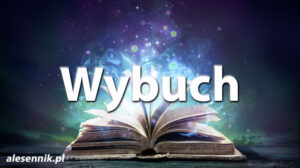 Sennik wybuch — Sprawdź, co oznacza sen o wybuchu! Sennik wybuch — Sprawdź, co oznacza sen o wybuchu!