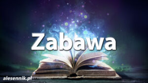 Sennik Zabawa - alesennik.pl - Znaczenie snów Sennik Zabawa - alesennik.pl - Znaczenie snów