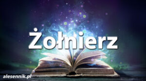 Sennik Żołnierz - alesennik.pl - Znaczenie snów Sennik Żołnierz - alesennik.pl - Znaczenie snów